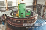 世界最大水轮机座环在哈装焊成功 - 哈尔滨新闻网